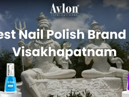 Best Nail Polish Brand in Visakhapatnam