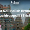 Best Nail Polish Brand in Tiruchirappalli (Trichy)