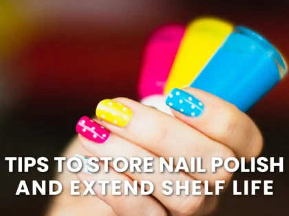 Tips to Store Nail Polish and Extend Shelf Life