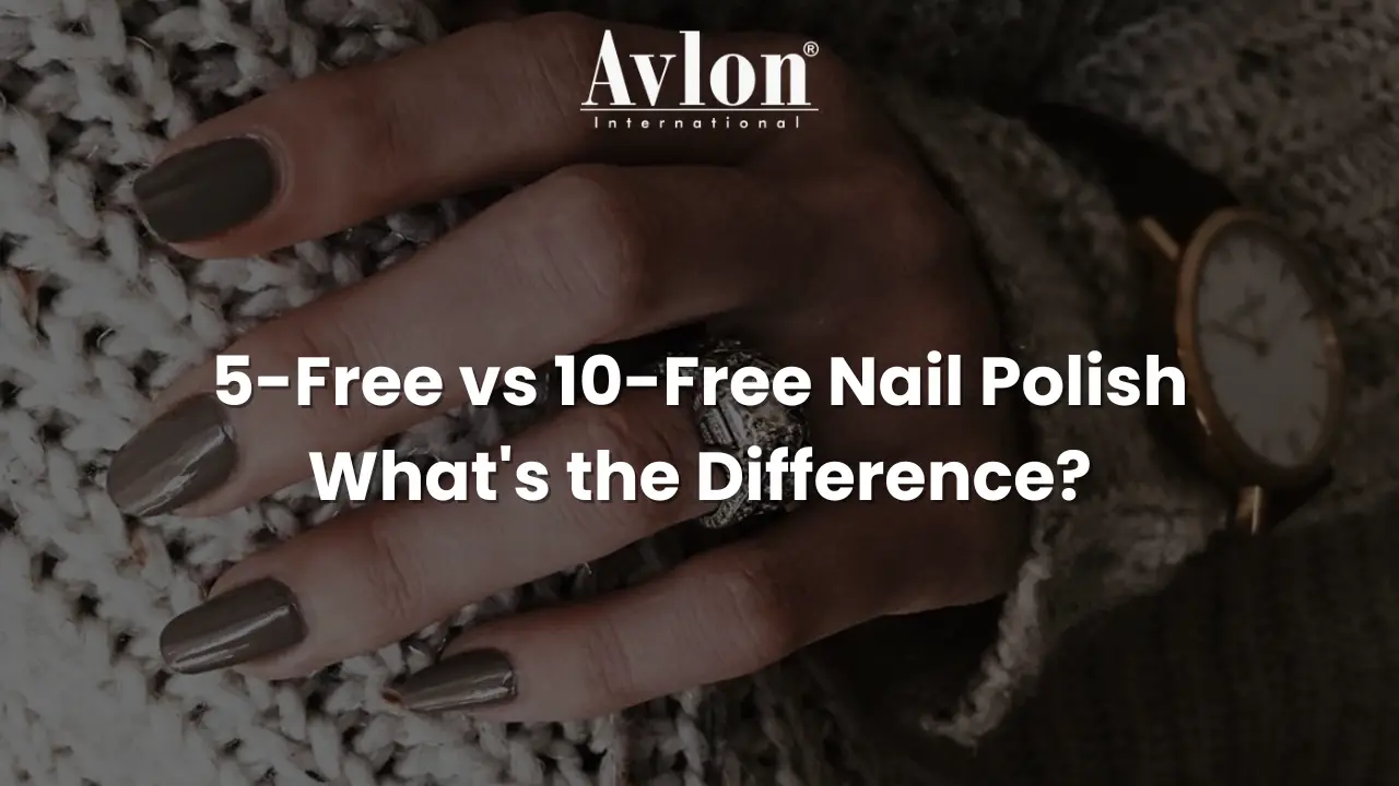5-Free vs 10-Free Nail Polish – What's the Difference