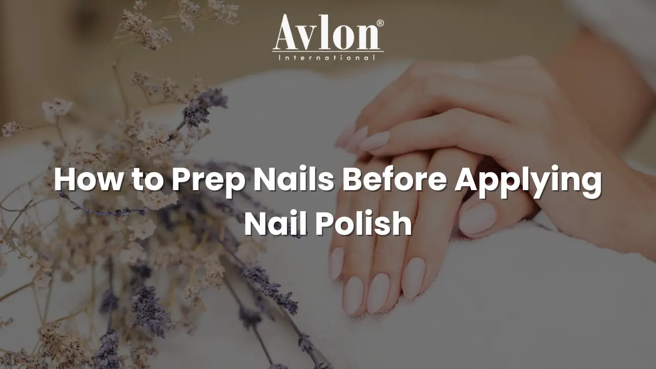 How to Prep Nails Before Applying Nail Polish