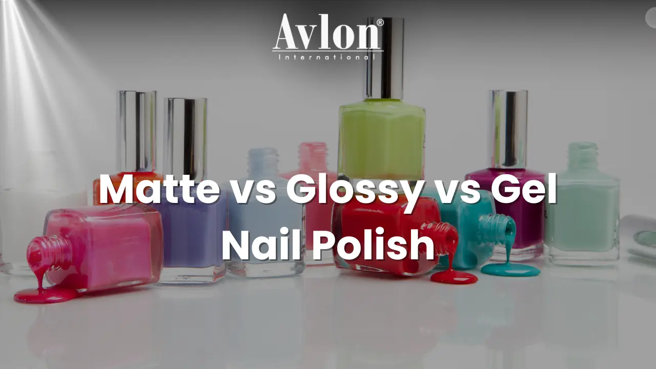 Matte vs Glossy vs Gel Nail Polish