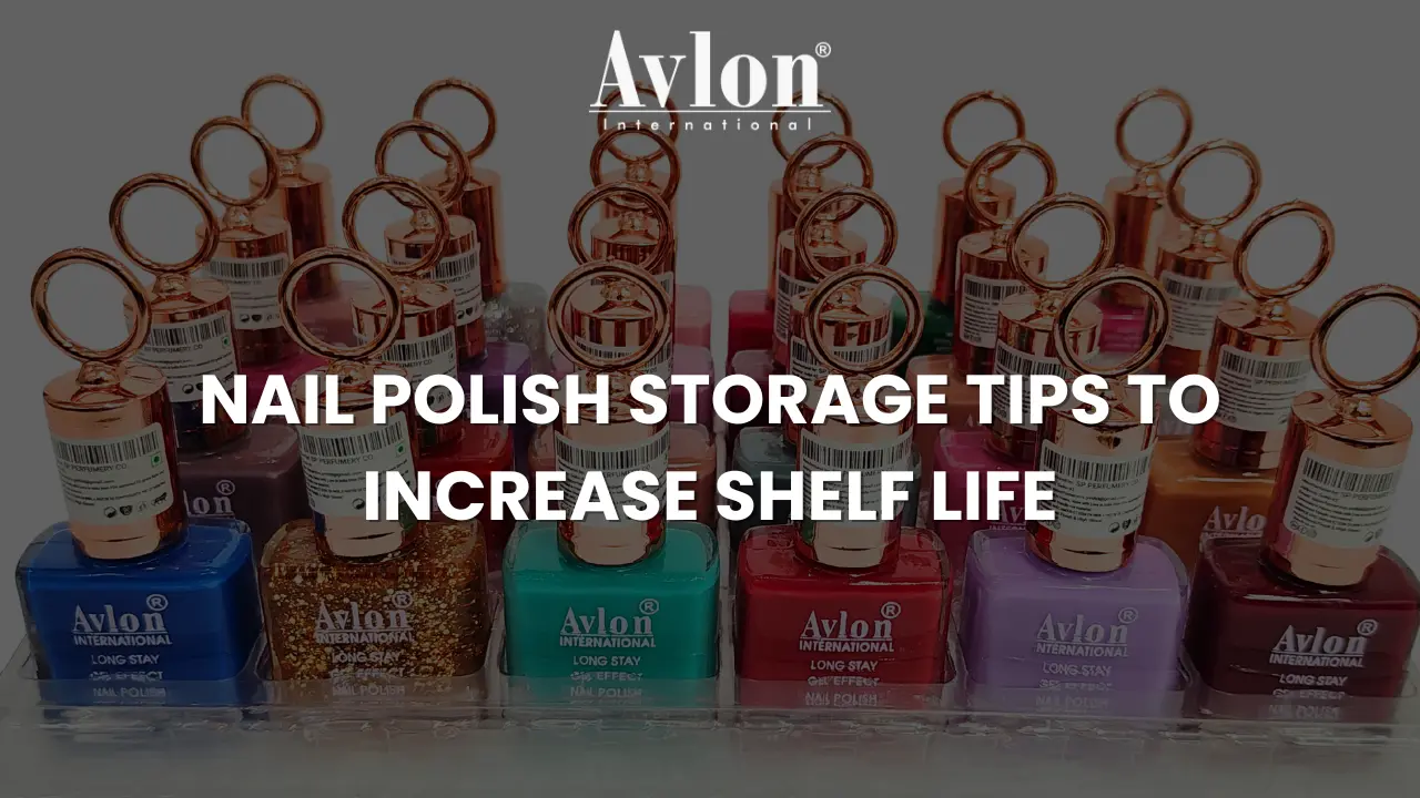 Nail Polish Storage Tips to Increase Shelf Life