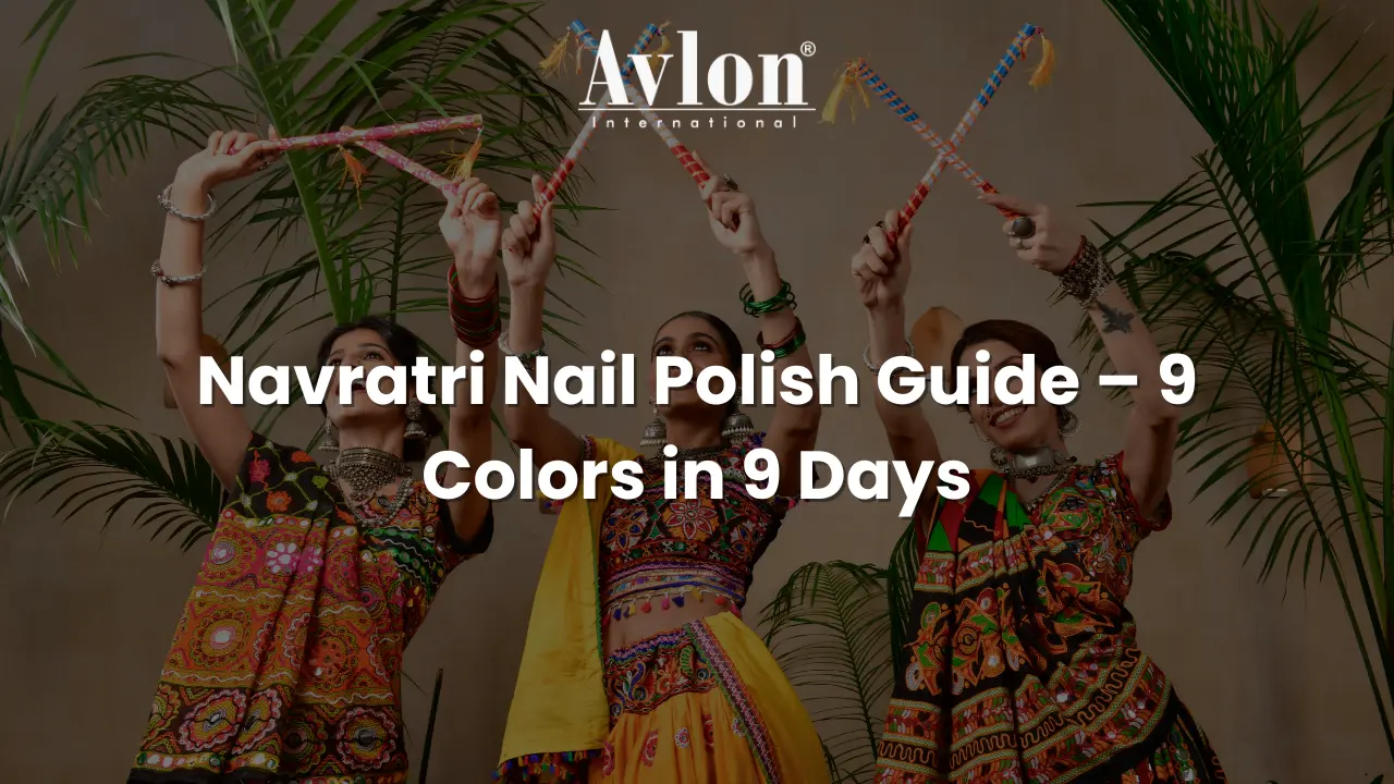 Navratri Nail Polish Guide – 9 Colors in 9 Days