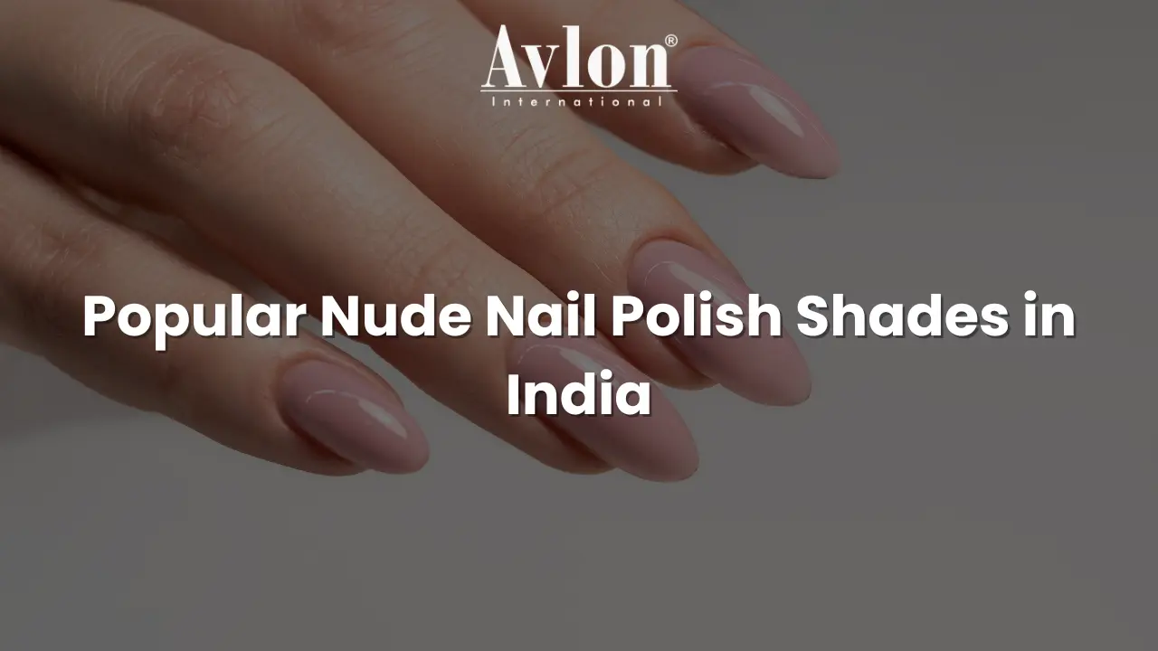 Popular Nude Nail Polish Shades in India