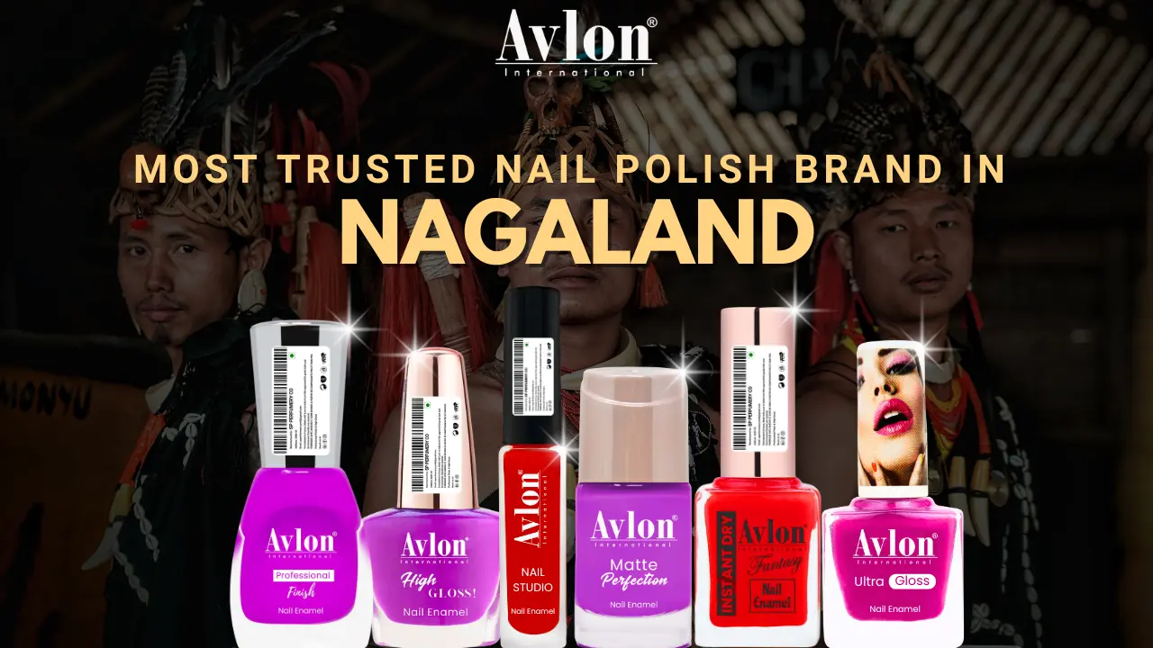 Most Trusted Nail Polish Brand in Nagaland