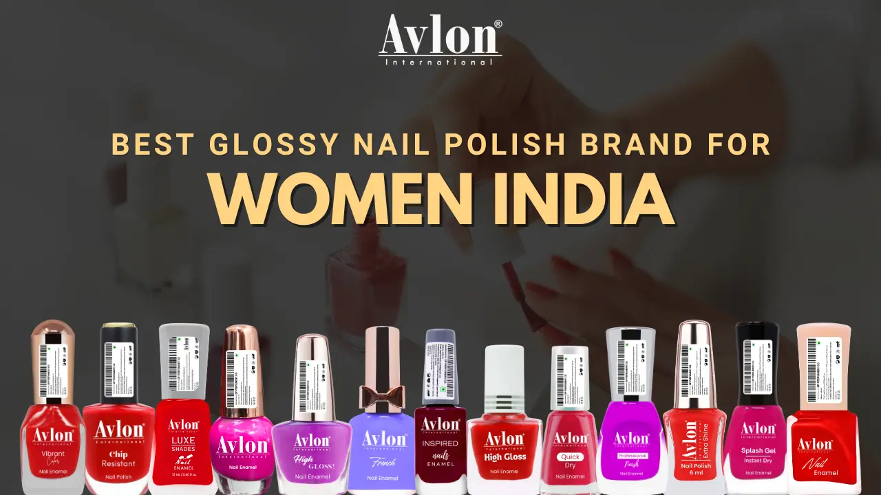 Best Glossy Nail Polish Brand For Women India